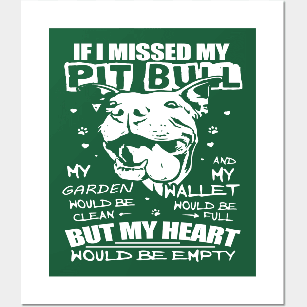 IF I MISSED MY PITBULL Wall Art by key_ro